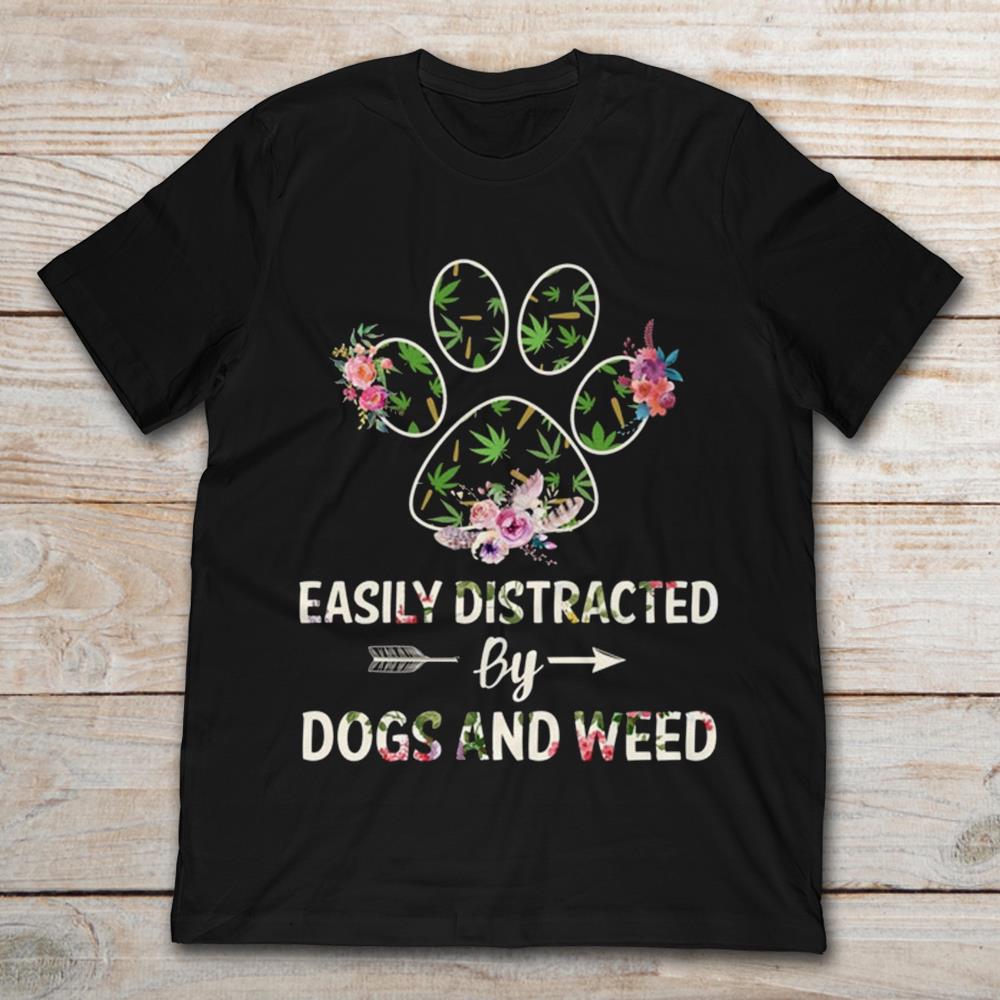 Easily Distracted By Dogs And Weed