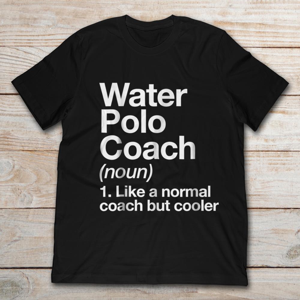 Water Polo Coach Like A Normal Coach But Cooler