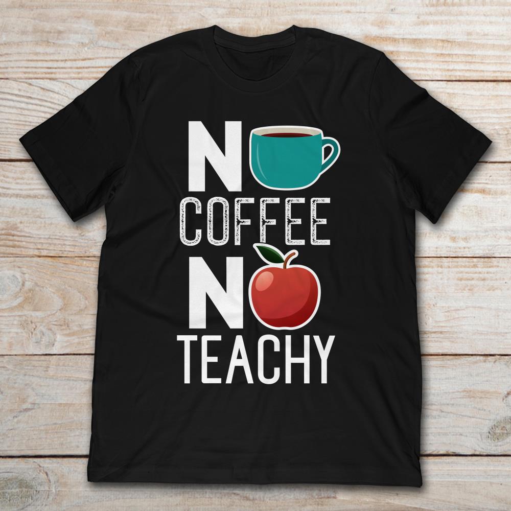 No Coffee No Teachy Teacher