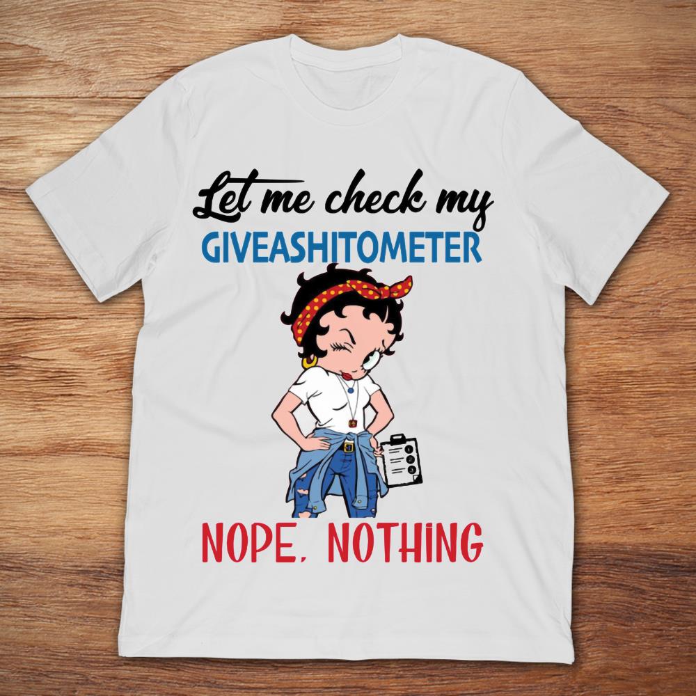 Betty Boop Let Me Check My Giveashitometer Nope Nothing