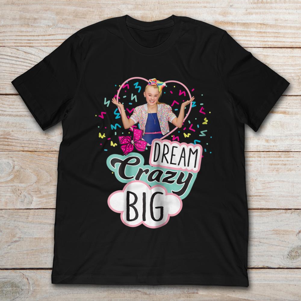 Download Jojo Siwa Dream Crazy Big T Shirt Teenavi