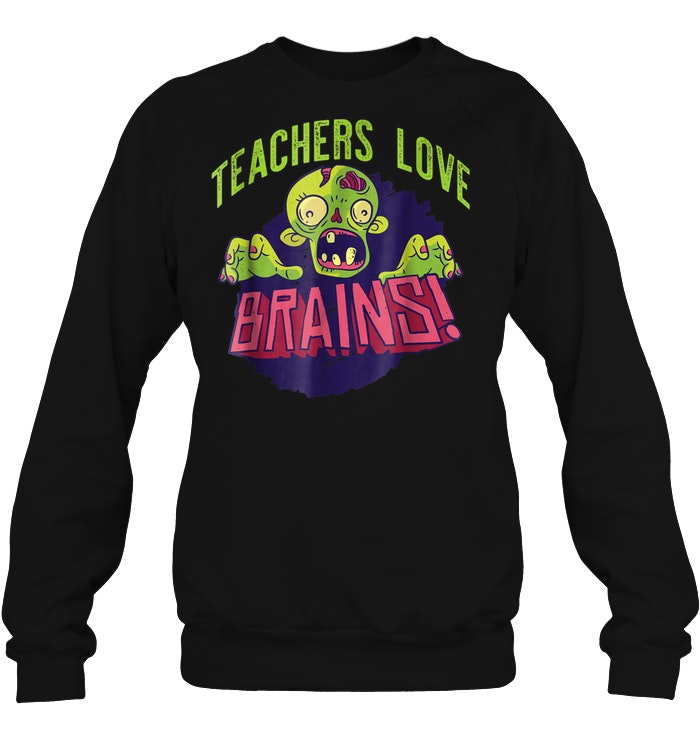Teachers Love Brains Zombie