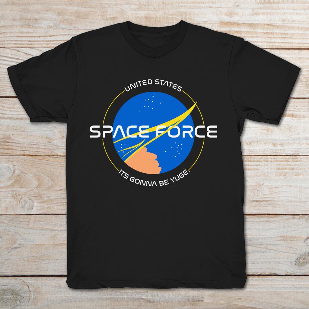 United State Space Force It's Gonna Be Yuge