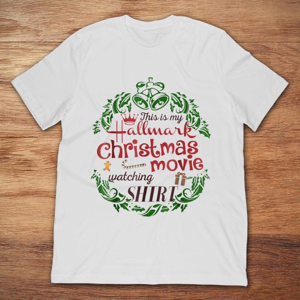 This Is My Hallemark Christmas Movie Watching Shirt