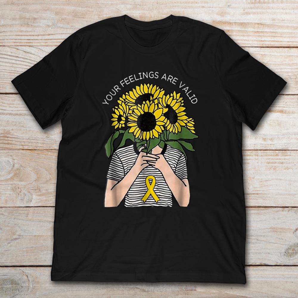 Your Feeling Are Valid Childhood Cancer Ribbon Sunflower