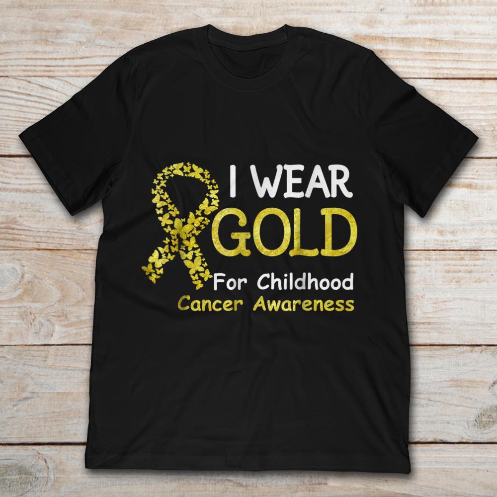 I Wear Gold For Childhood Cancer Awareness Gold Butterfly Ribbon