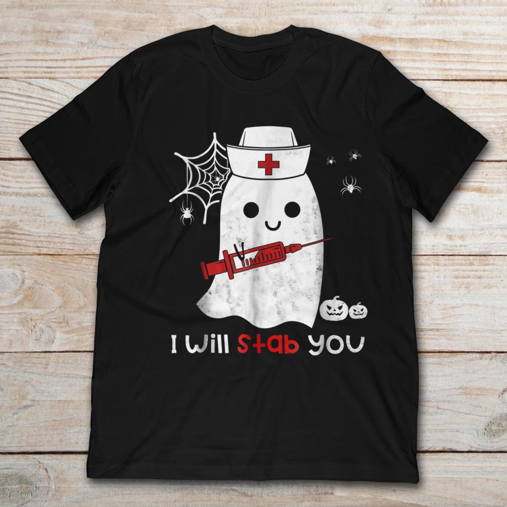 I Will Stab You Nurse Ghost Halloween T-Shirt