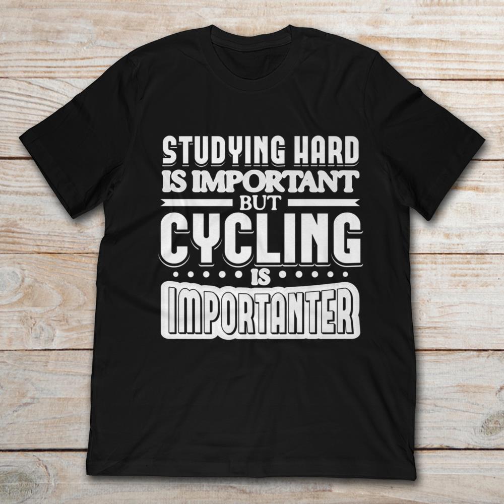 Studying Hard Is Important But Cycling Is Importanter