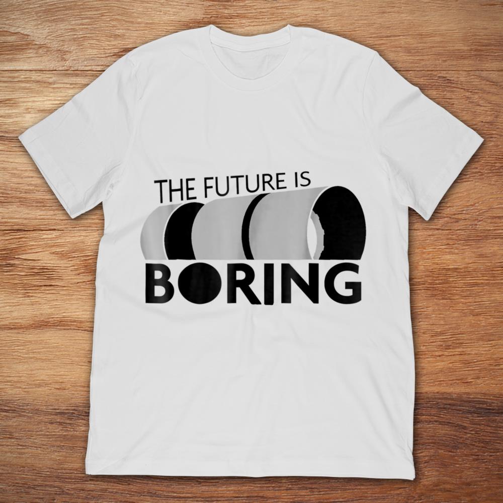 The Future Is Boring