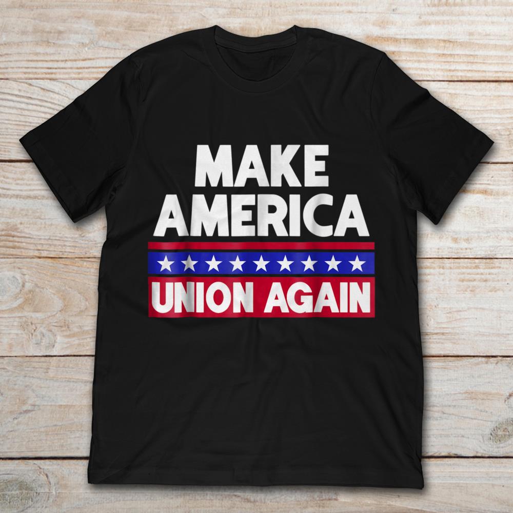 Make America Union Again