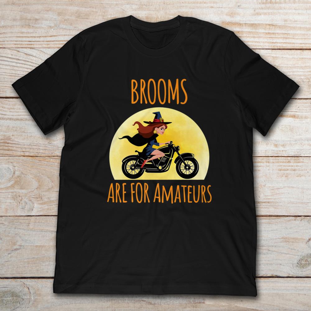 Brooms Are For Amateurs Witch With Motobike Halloween