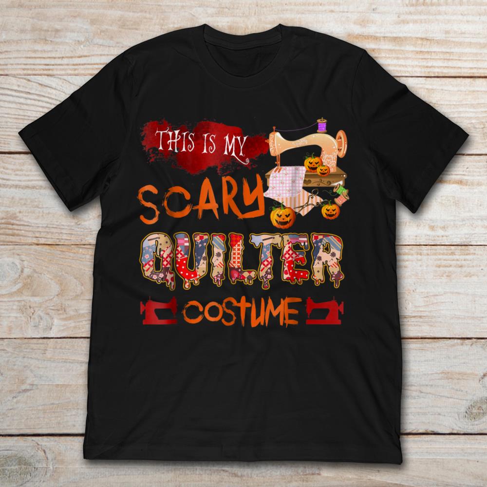 This Is My Scary Quilter Costume Halloween
