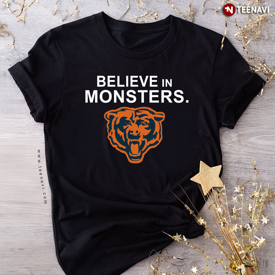 Chicago Bears Believe In Monsters T-Shirt