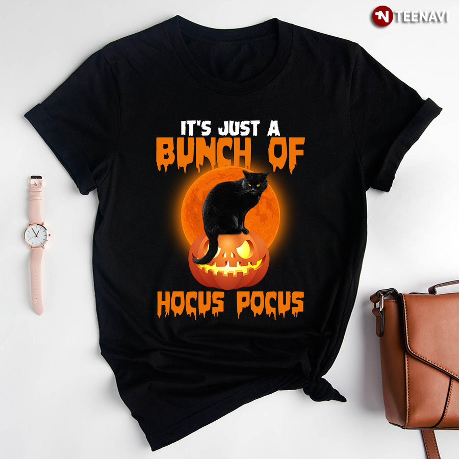 Black Cat On Pumpkin It's Just A Bunch Of Hocus Pocus T-Shirt