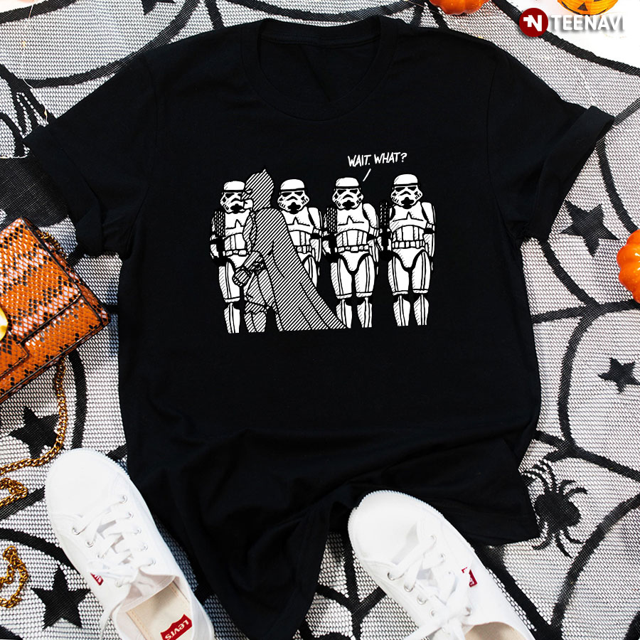 Wait What! Batman And Stormtroopers T-Shirt