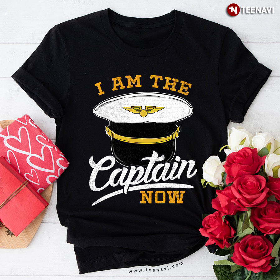 I Am The Captain Now T-Shirt