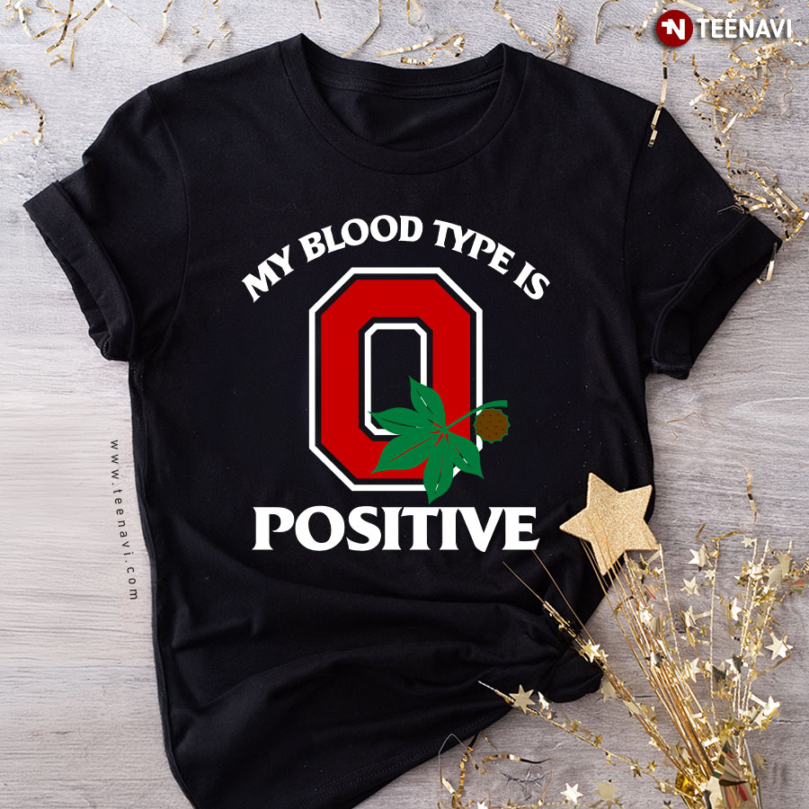 State Of Ohio Pride My Blood Type Is O Positive T-Shirt