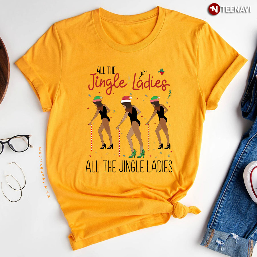 All The Jingle Ladies All The Jingle Ladies Beyoncé Christmas T-Shirt