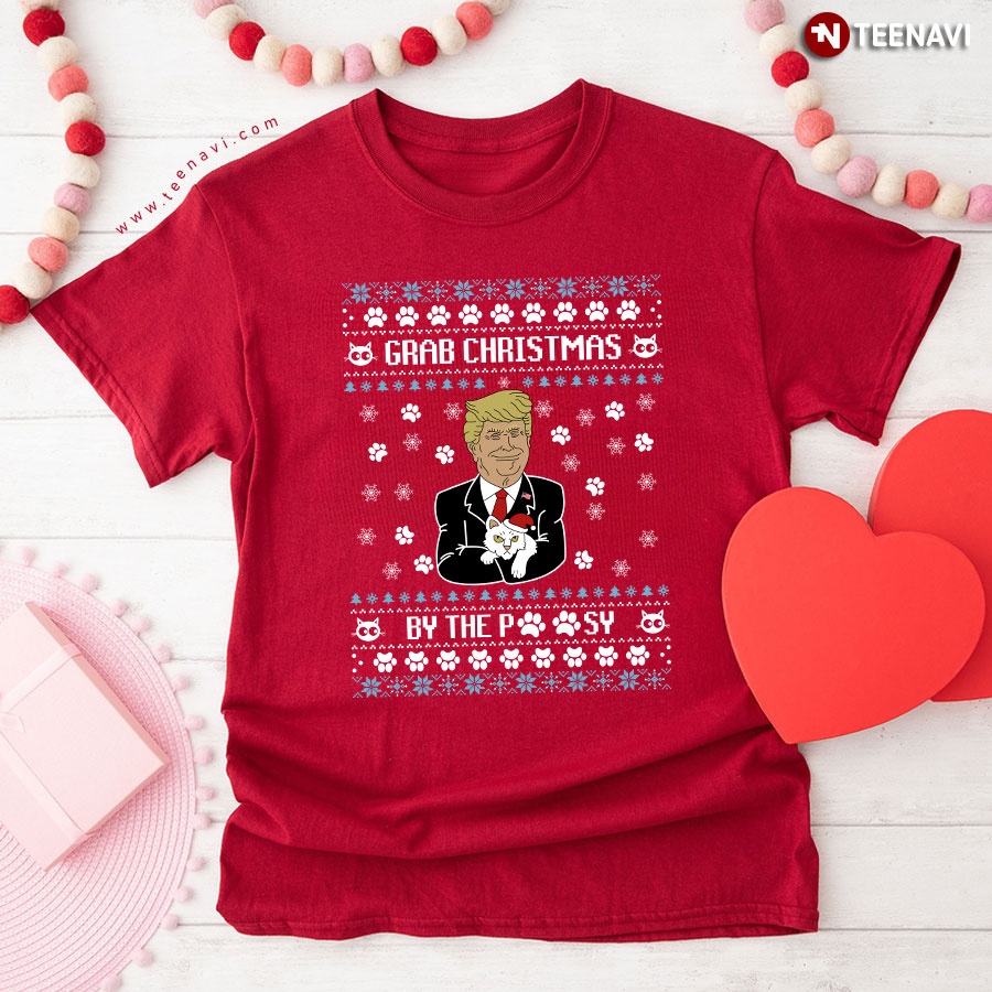 Grab Christmas By The Pussy Donald Trump Ugly Xmas T-Shirt