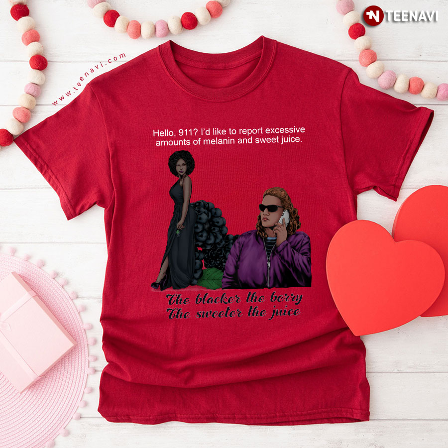 Blackberry Lady And Becky The Blacker The Berry The Sweeter The Juice T-Shirt