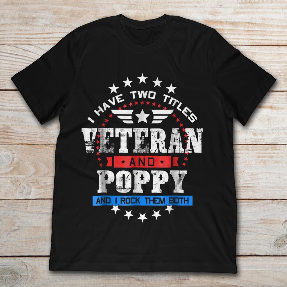 I Have Two Titles Veteran And Poppy