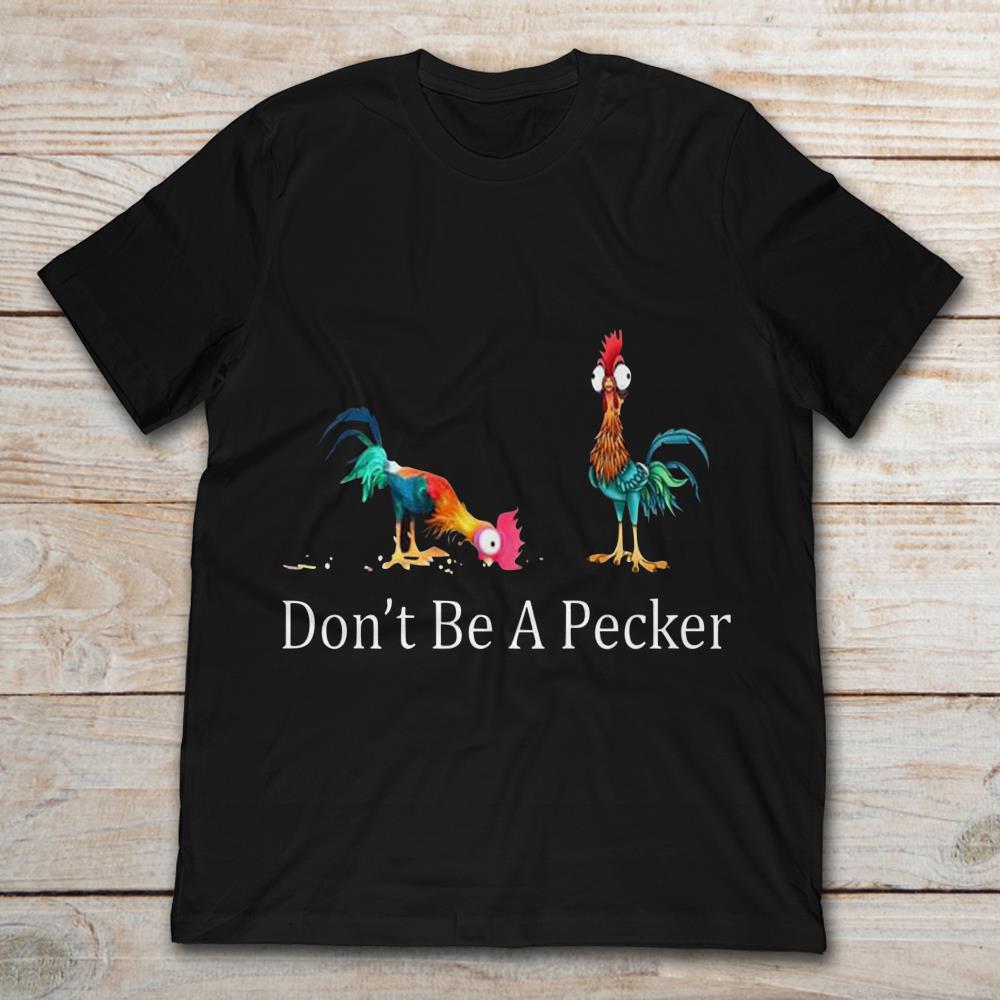 Hei Hei Don't Be A Pecker