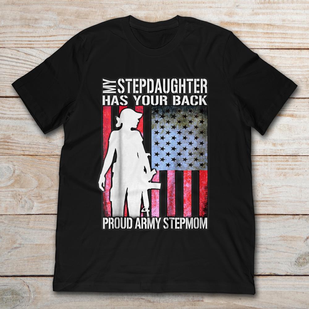 My Stepdaughter Has Your Back Proud America Army Stepmom