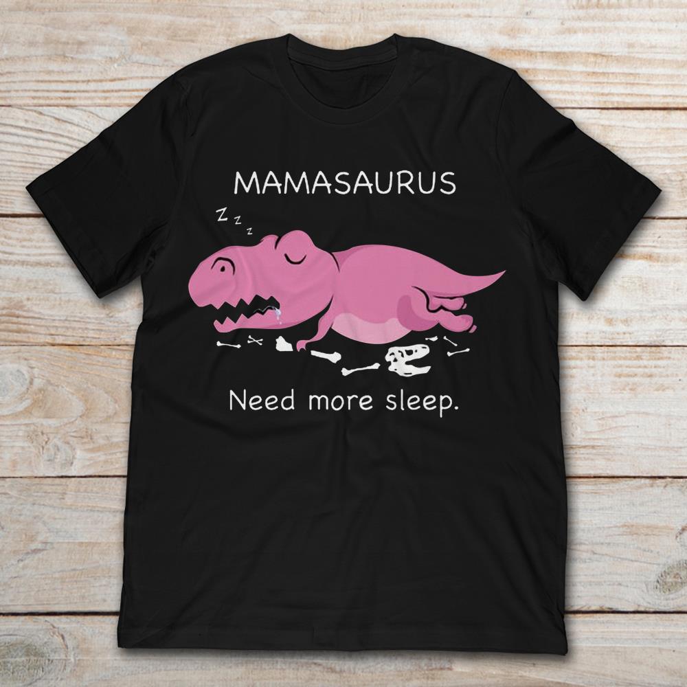 Pink Mamasaurus Need More Sleep