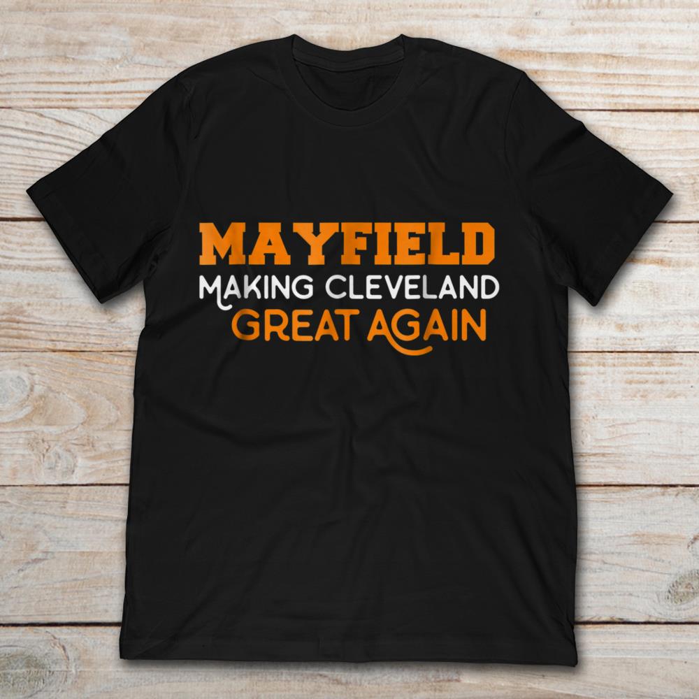 Mayfield Making Cleverland  Great Again
