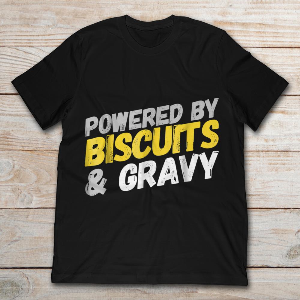 Powered By Biscuits And Gravy