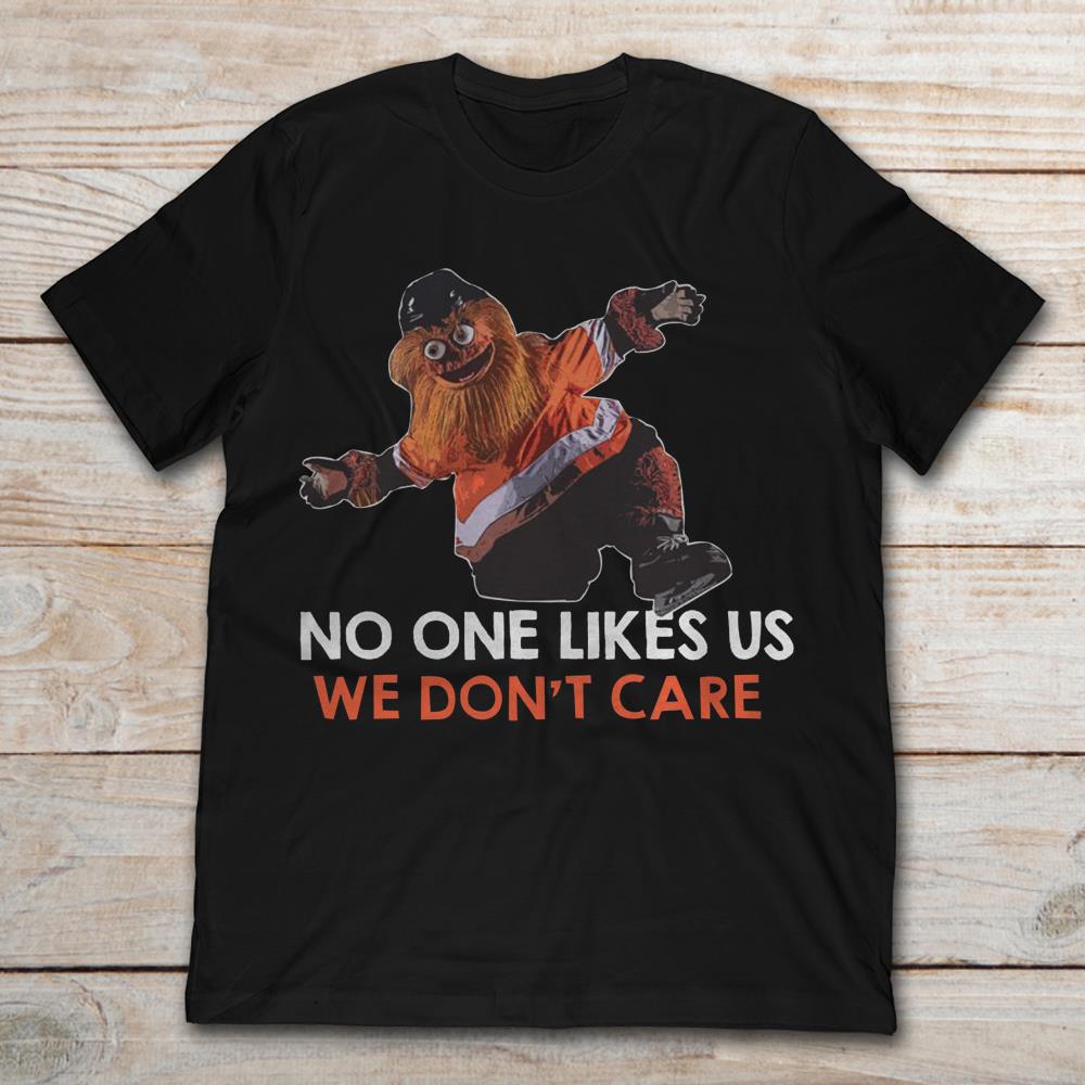Gritty No One Likes Us We Don't Care