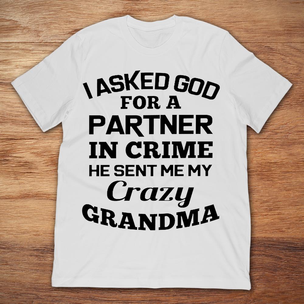 I Asked God For A Partner In Crime He Sent Me A Crazy Grandma
