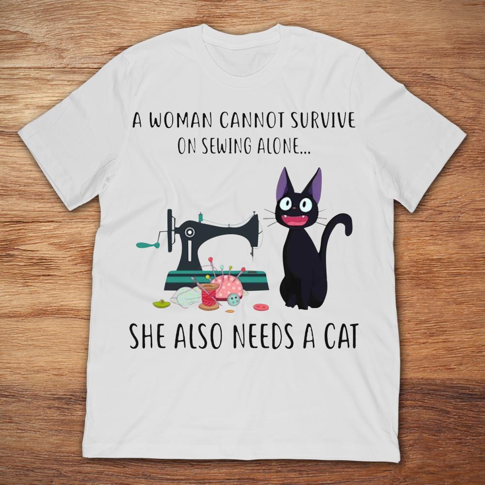 A Woman Cannot Survive On Sewing Alone Cat Black