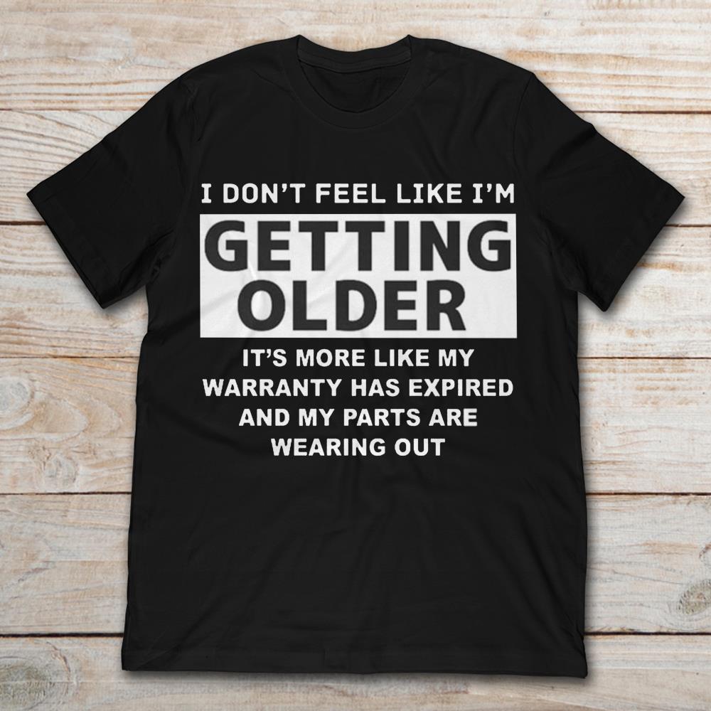 I Don't Feel Like I'm Getting Older