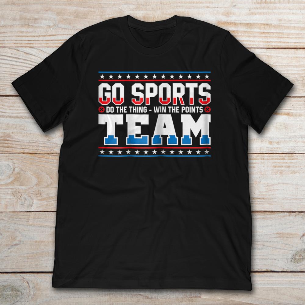 Go Sports Do The Thing Win The Points Team