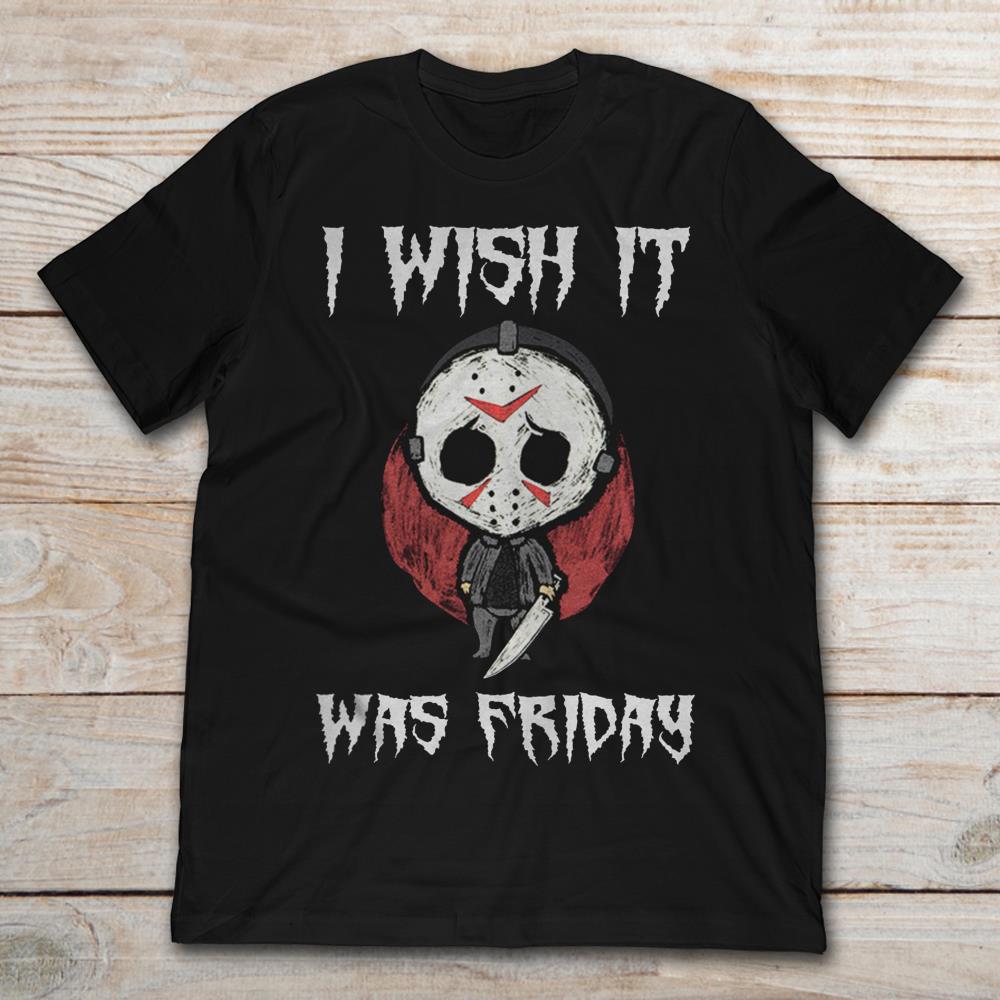 Jason Voorhees I Wish It Was Friday
