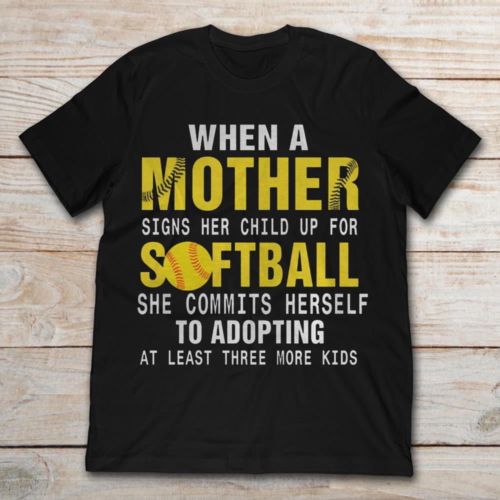 When A Mother Signs Her Child Up For Softball