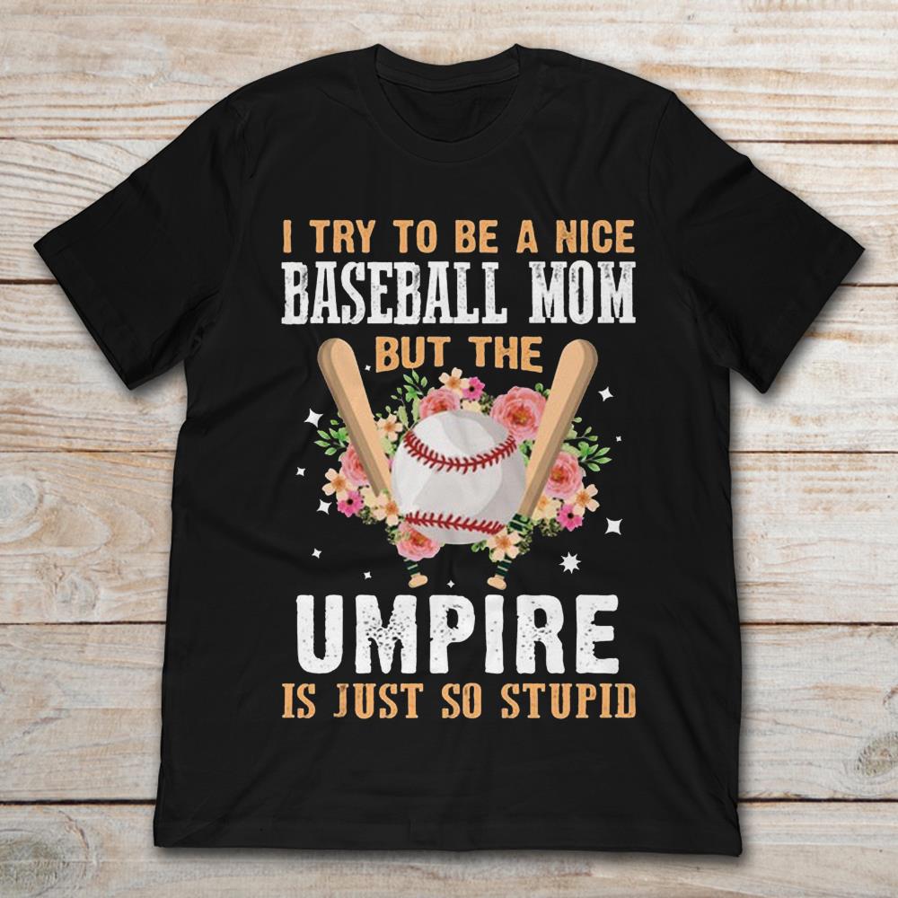 I Try To Be A Nice Baseball Mom But The Umpire Is Just So Stupid