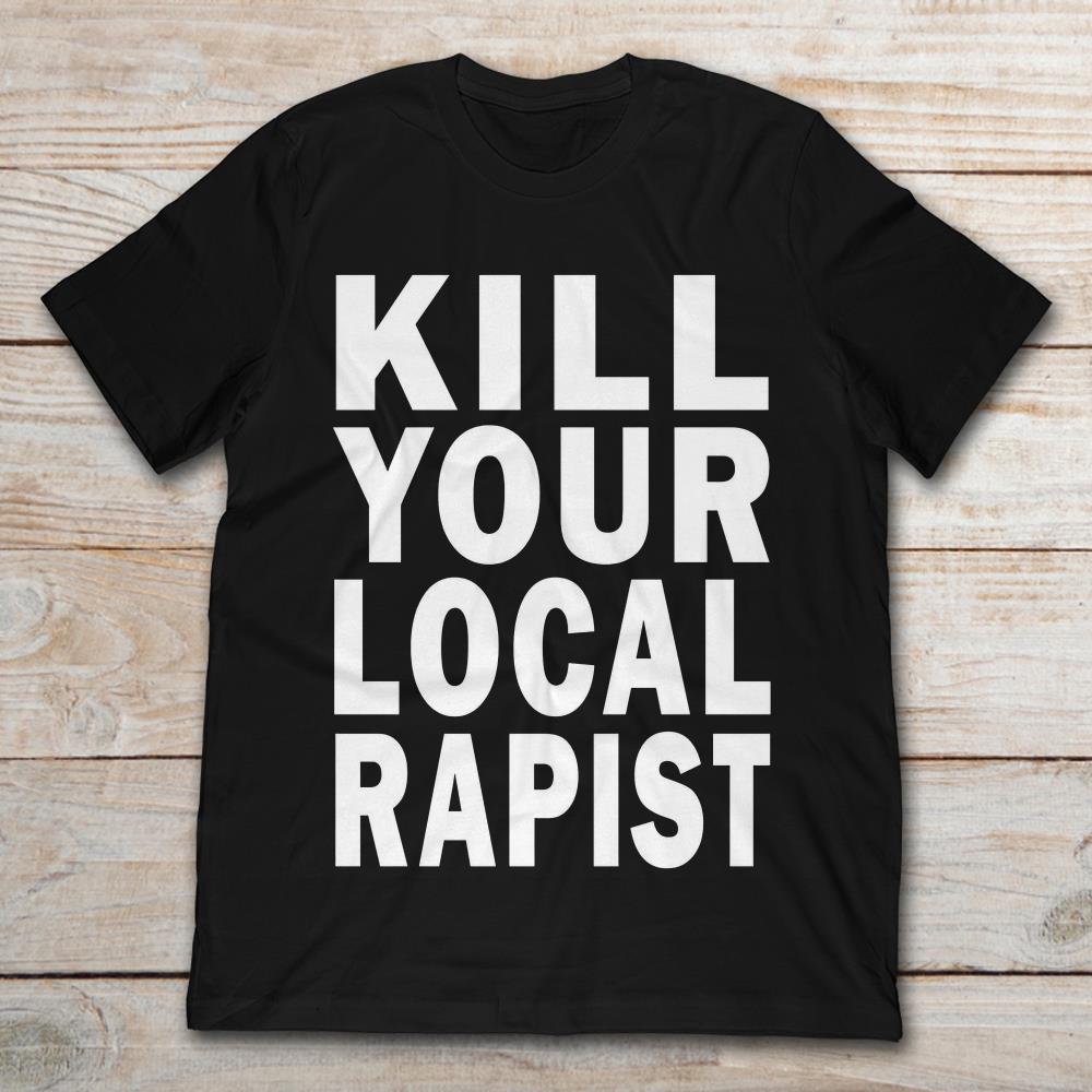 Kill Your Local Rapist