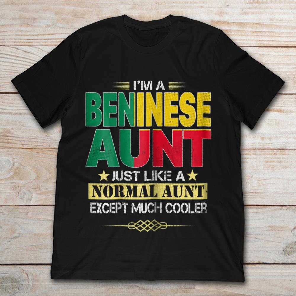I'm A Beninese Aunt Just Like A Normal Aunt Except Much Cooler
