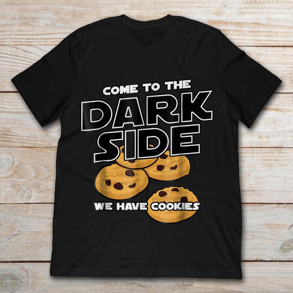 Come To The Dark Side We Have Cookies