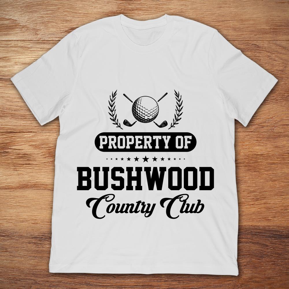 Property Of Bushwood Country Golf Club