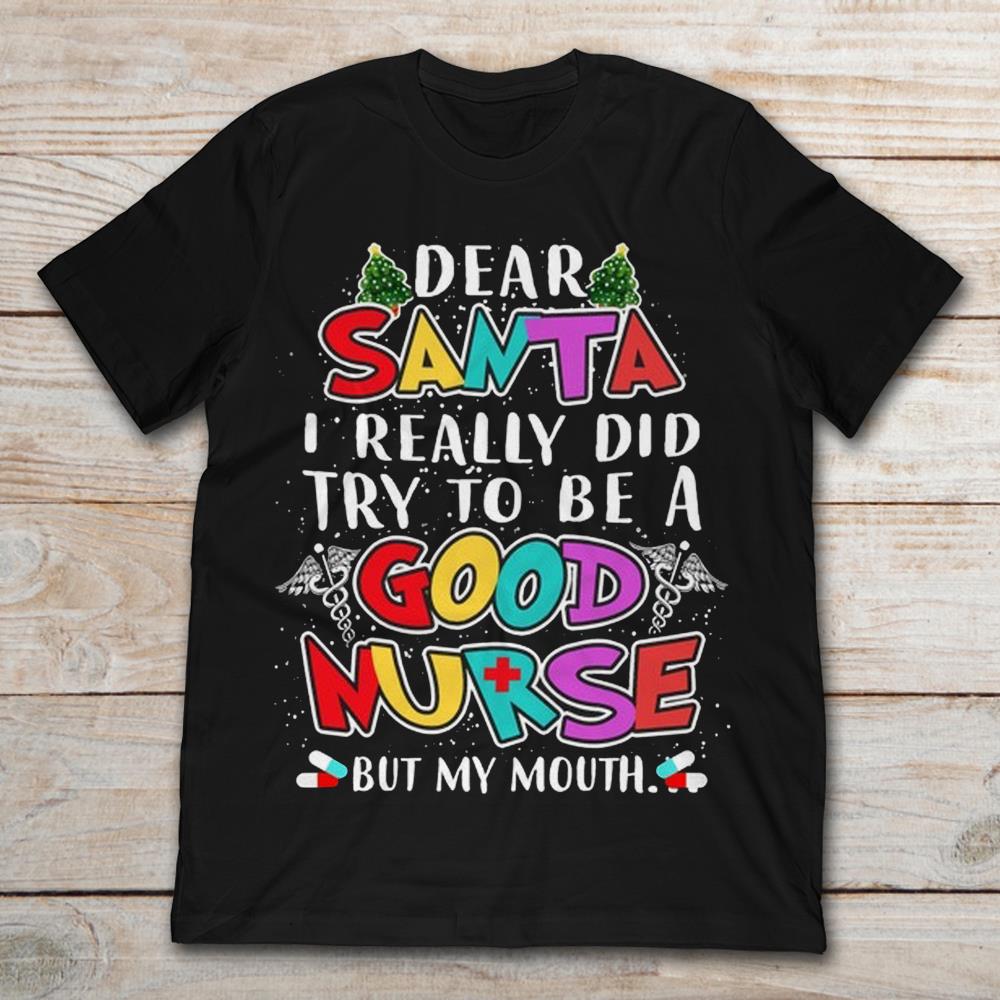 Dear Santa I Really Did Try To Be A Good Nurse But My Mouth