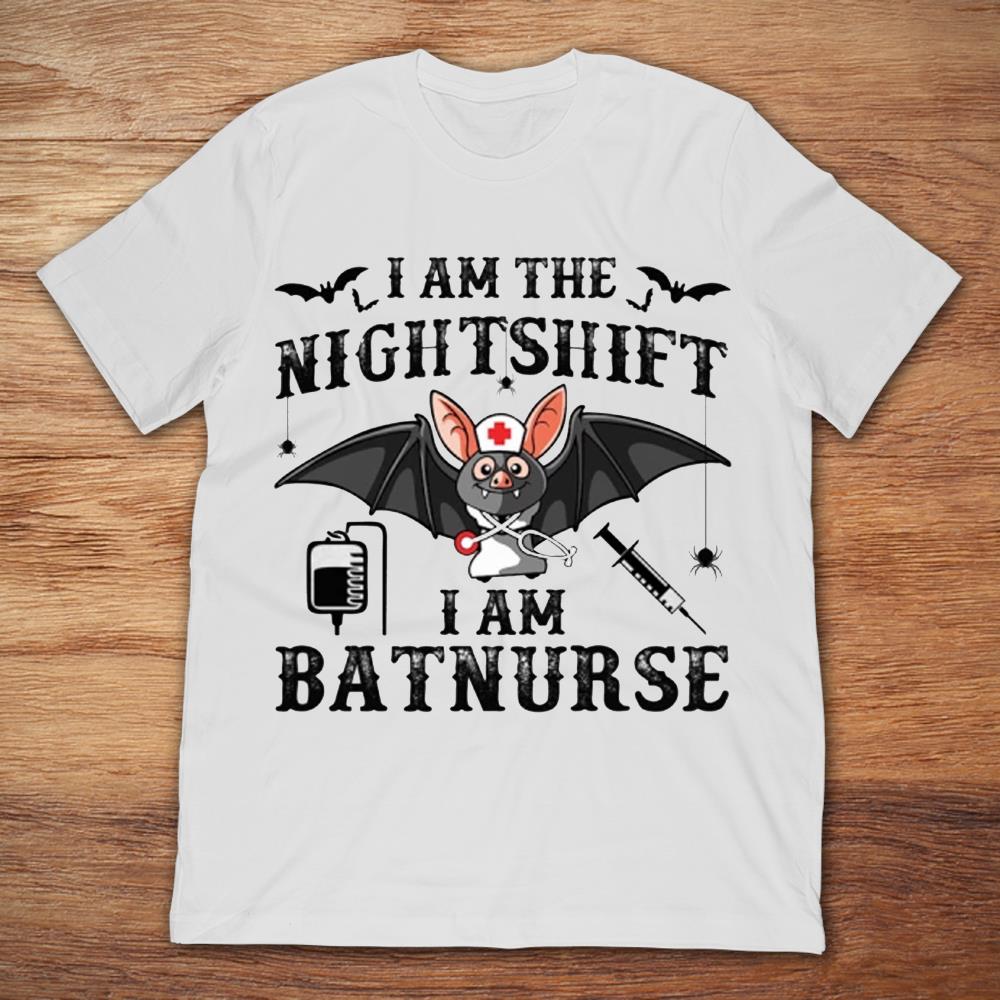 I Am The Nightshift I Am The Batnurse