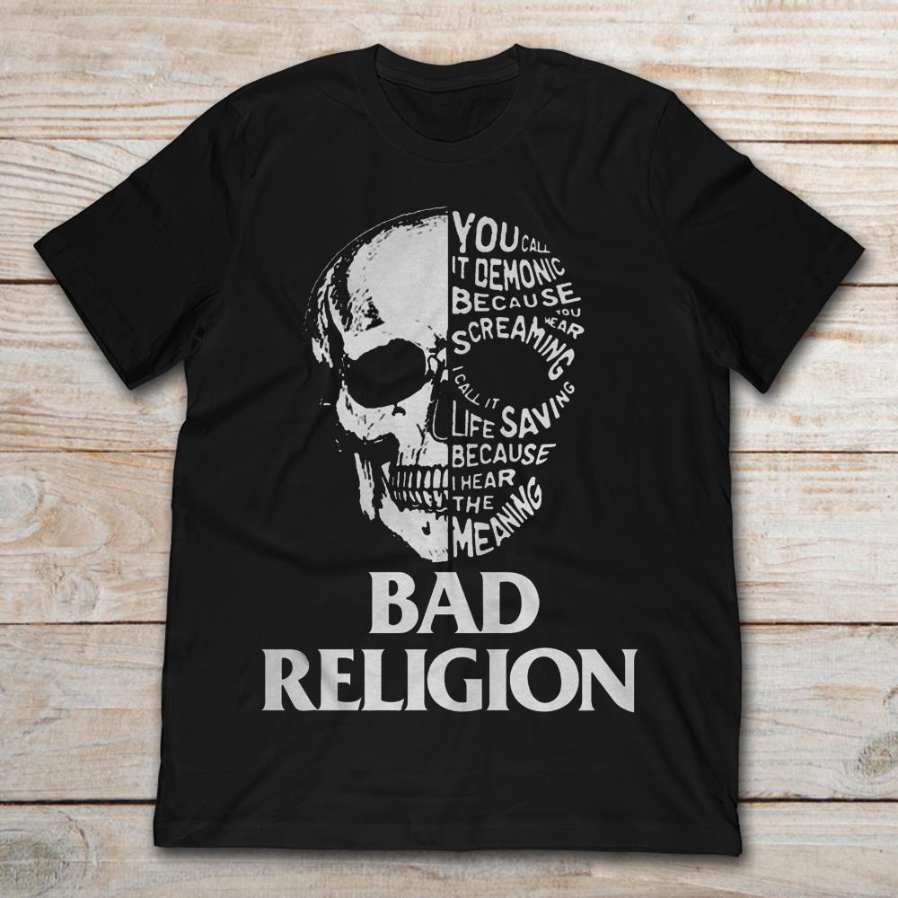 Skull Bad Religion You Call It Demonic Because Your Hear Screaming