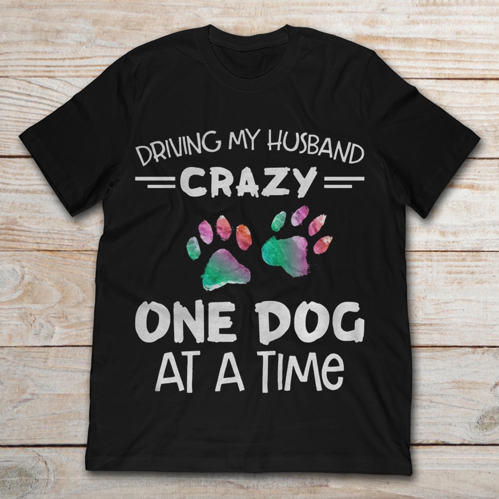 Driving My Husband Crazy One Dog At A Time