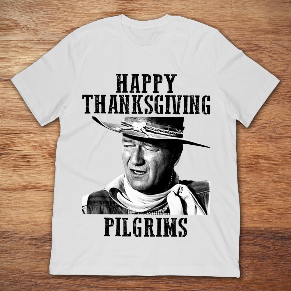John Wayne Happy Thanksgiving Pilgrims