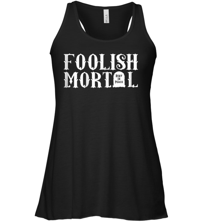 Foolish Mortal Rest In Peace Lazy Halloween Funny