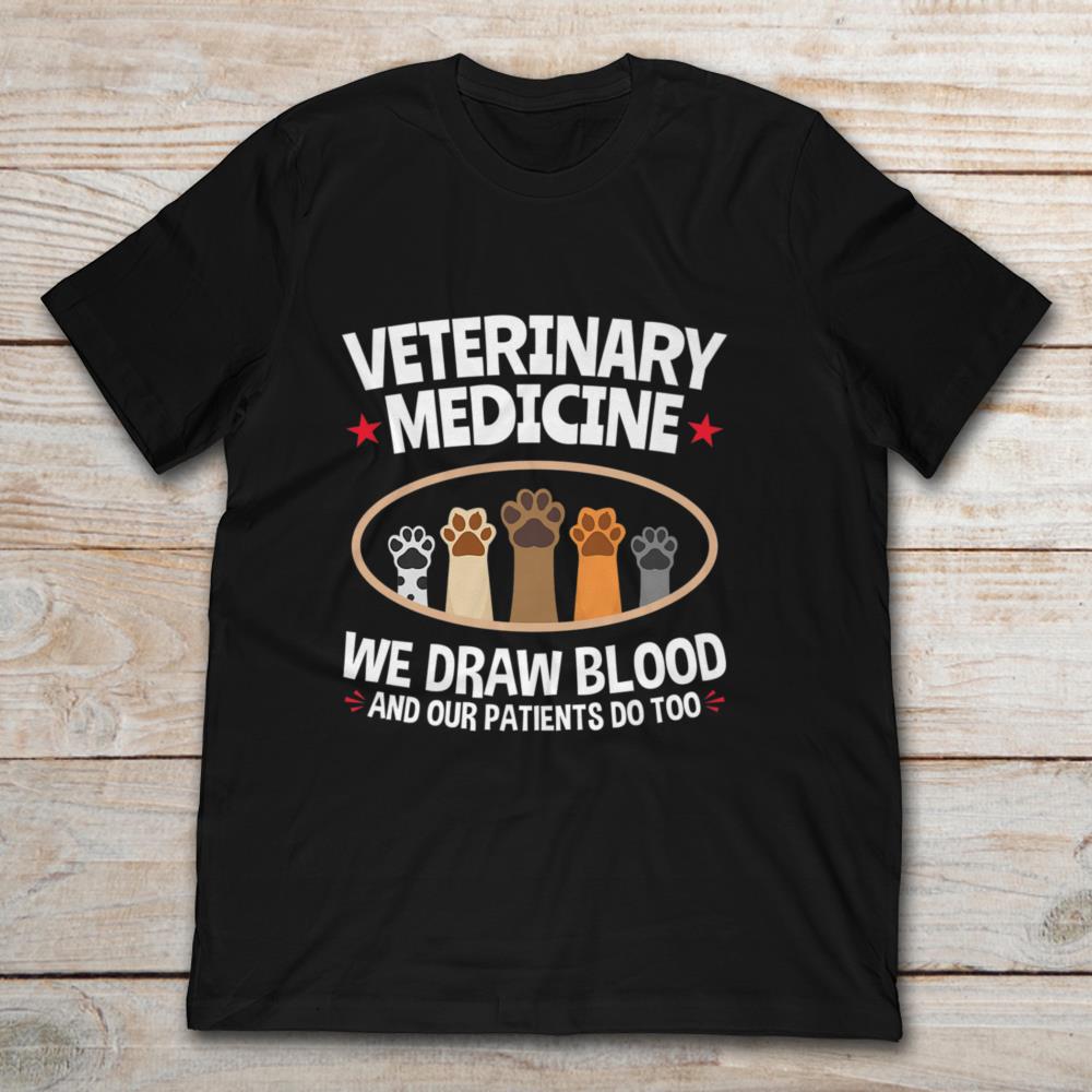 Veterinary Medicine We Draw Blood And Our Patients Do Too