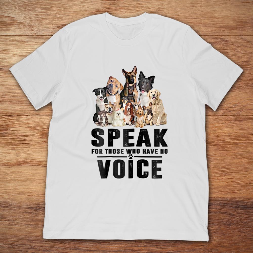 Speak For Those Who Have No Voice Funny Dogs